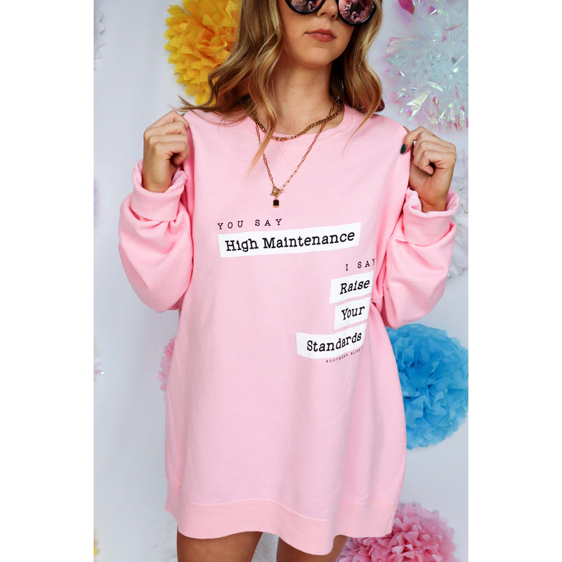 Raise Your Standards Pink Sweatshirt